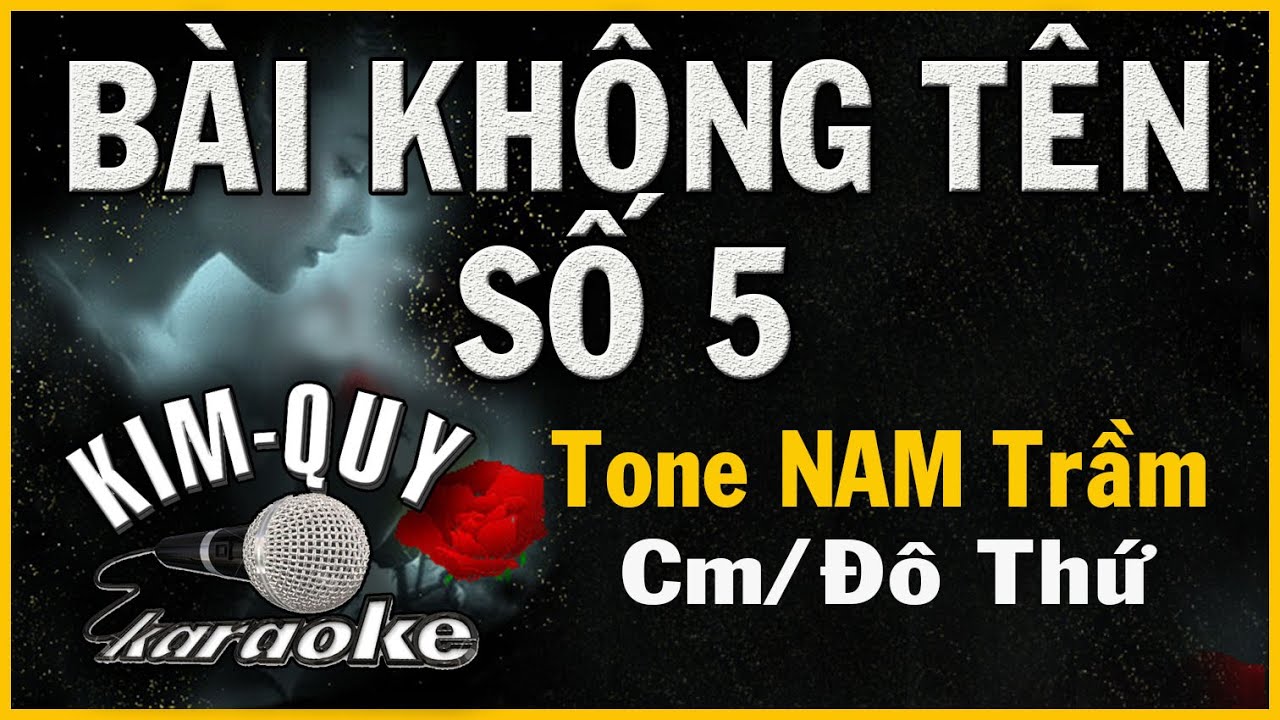 BÀI KHÔNG TÊN SỐ 5 - KARAOKE - Tone NAM Trầm ( Cm/Đô Thứ )