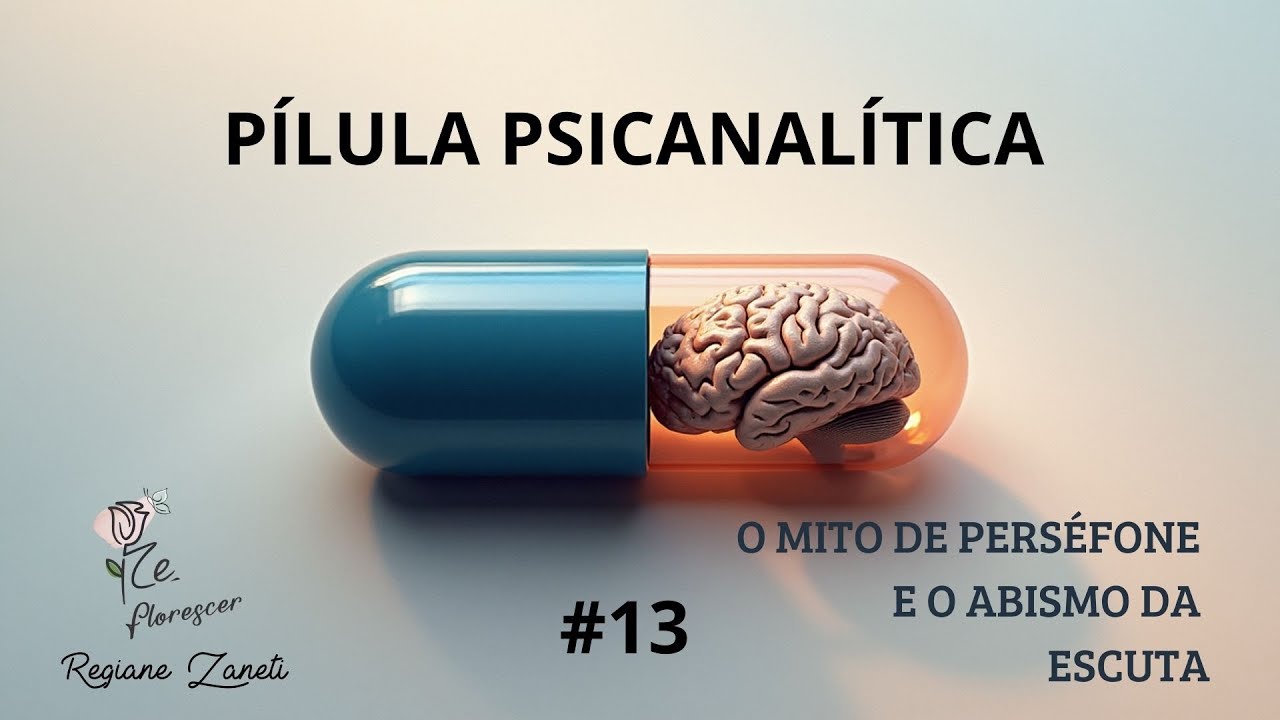 O MITO DE PERSÉFONE E O ABISMO DA ESCUTA | Pílula Psicanalítica #13