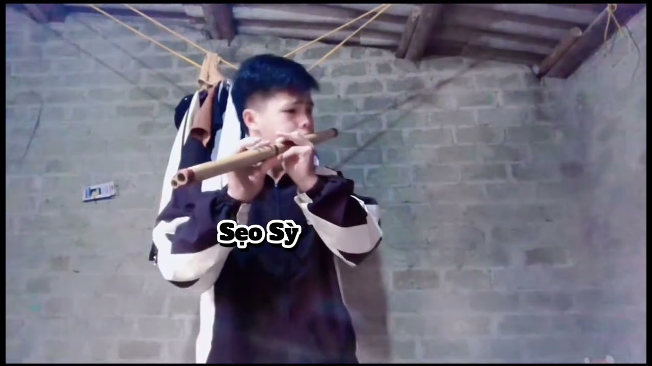 Nyob pem tsoob ib xyoo muaj ib zaug ||nhạc sáo : Vàng Sỳ biểu diễn 