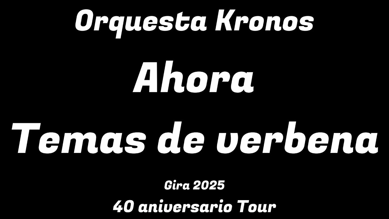 Orquesta Kronos | Gira 2025 | 40 aniversario Tour | Ahora Temas de verbena