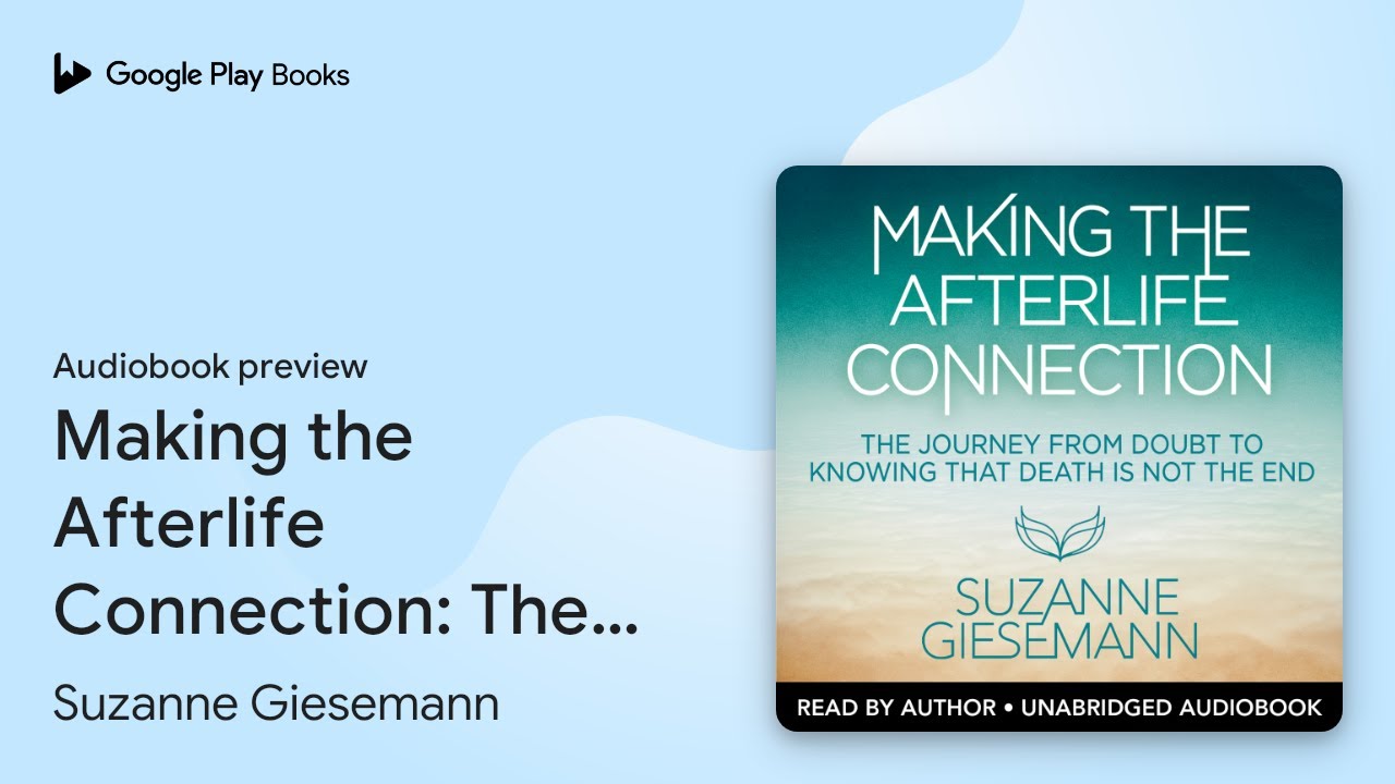 Making the Afterlife Connection: The Journey&hellip; by Suzanne Giesemann &middot; Audiobook preview