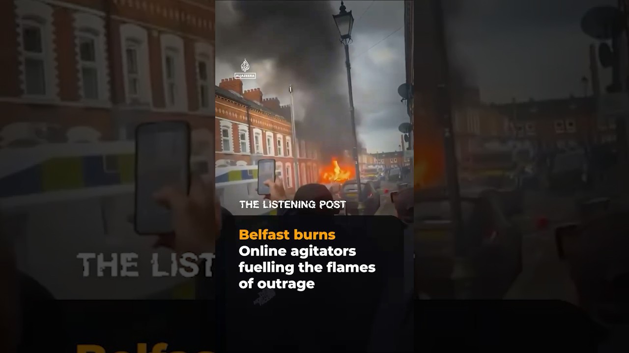 Belfast burns: Online agitators fuelling the flames of outrage | The Listening Post