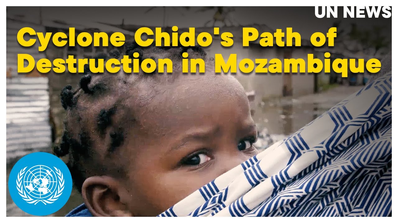 Tropical Cyclone Chido Strikes Mozambique | United Nations