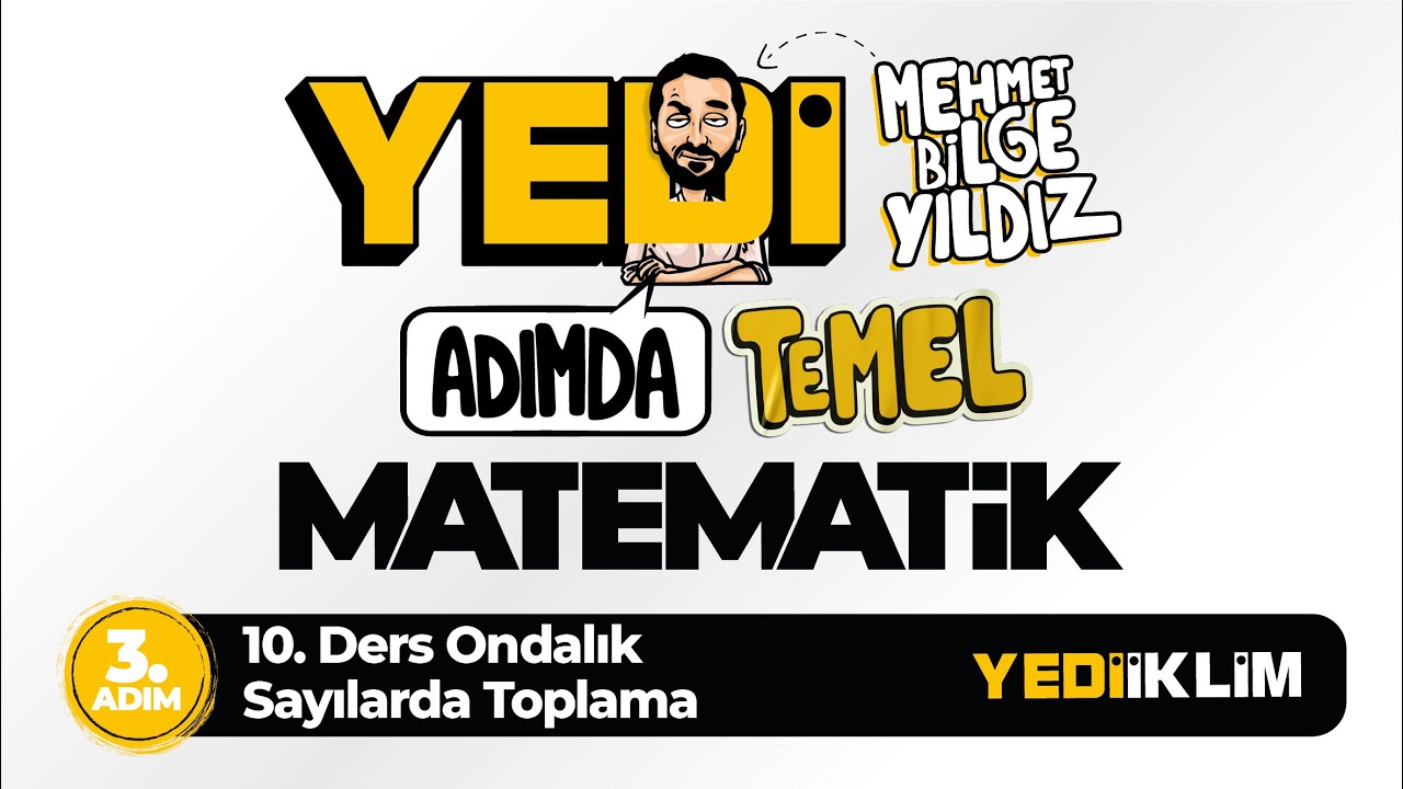 Yedi Adımda Temel Matematik (Tyt-Kpss-Ales-Dgs) 3. Adım 10. Ders Ondalık Sayılarda Toplama