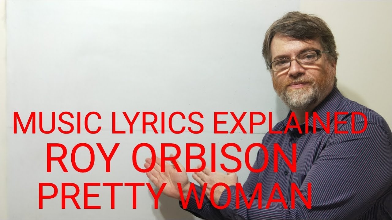 English Tutor Nick P Music Lyrics Explained (19) Roy Orbisom - Pretty Woman