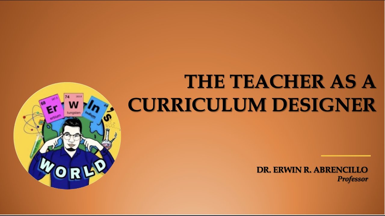 THE TEACHER AS A CURRICULUM DESIGNER