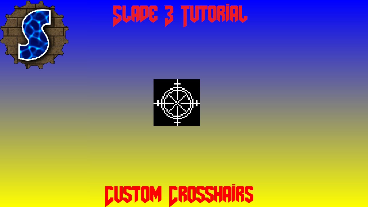 SLADE 3 Tutorial (Custom Crosshairs)