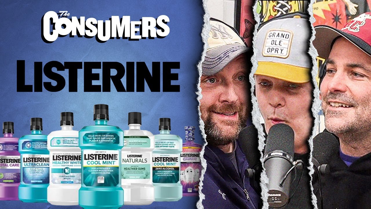 Listerine | Ep. 70 The Consumers