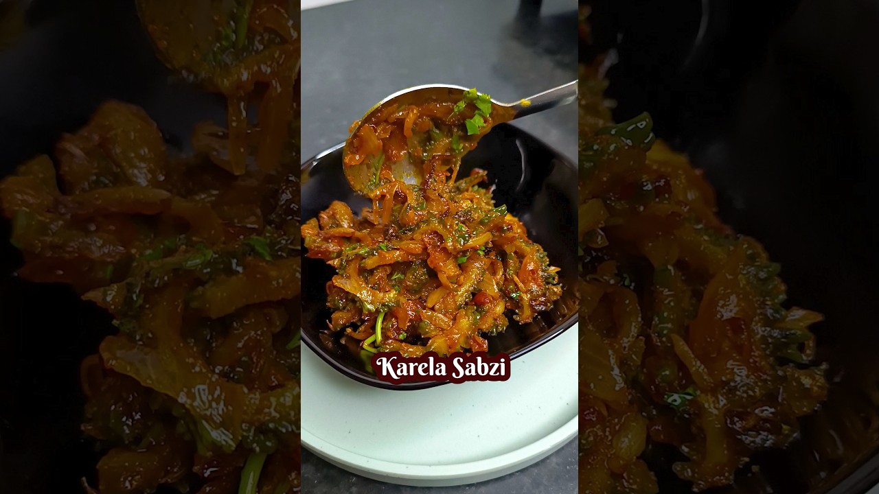 Karela Ki Sabji | अब करेले की सब्जी कड़वी नहीं, बेहद स्वादिष्ट