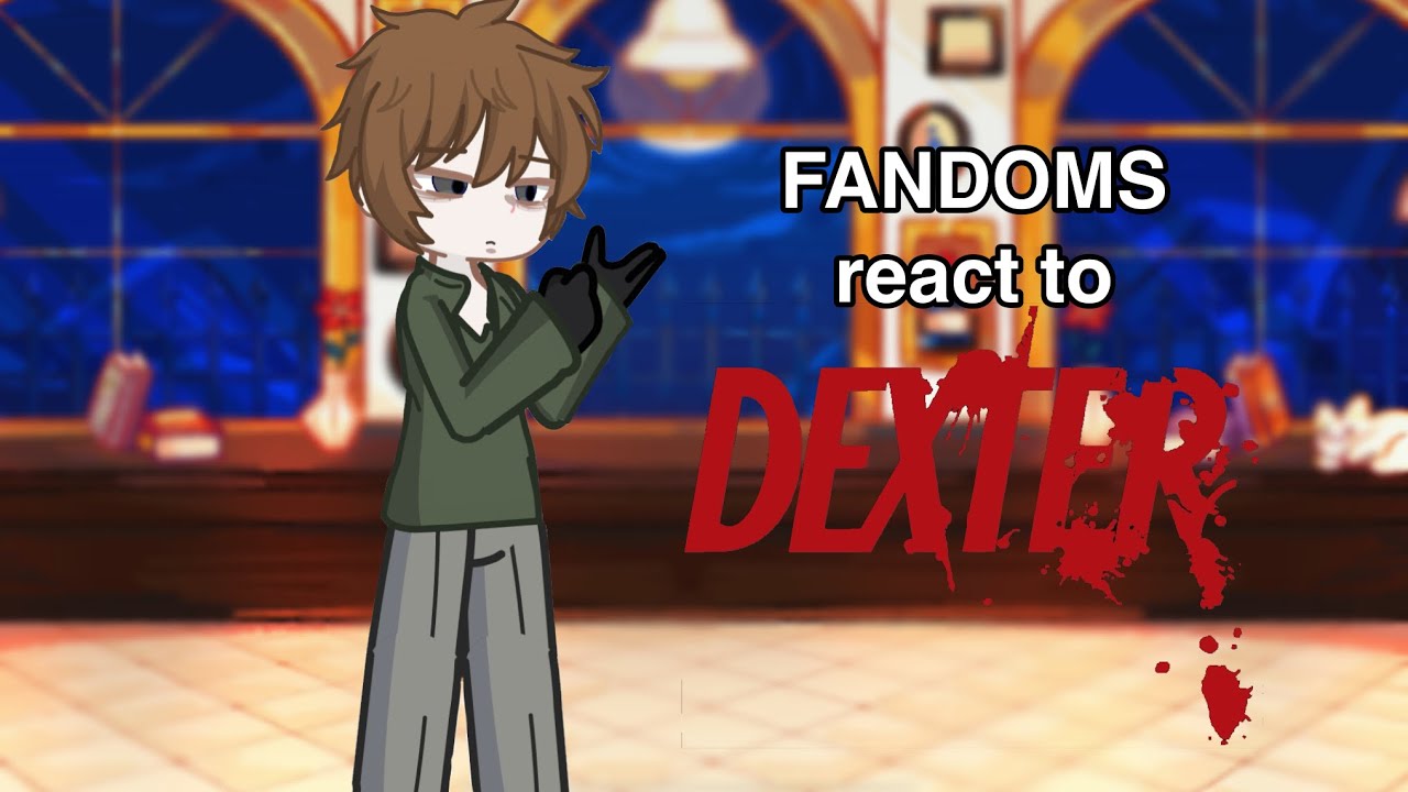Fandoms react to Dexter | Put on 0.75x! | Gacha Life 2 | Part 1/8
