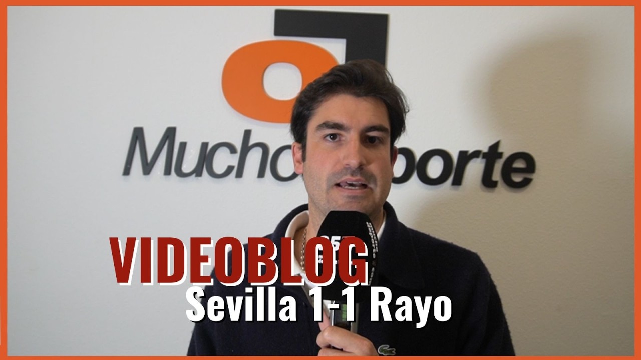 El VIDEOBLOG del Sevilla-Rayo (1-1): a PASO de CARACOL