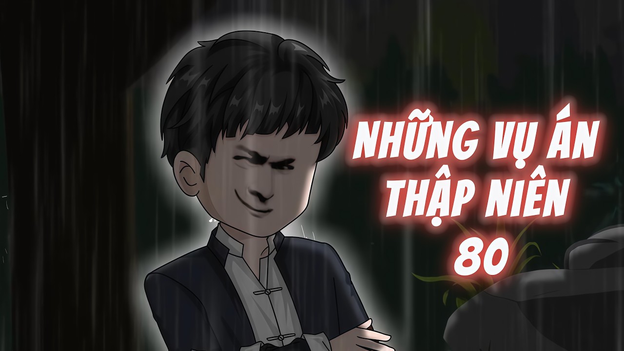 Phim: NHỮNG VỤ ÁN THẬP NIÊN 80 - TẬP 1 | Thảm Án Người Phụ Nữ Bất Hạnh | Bản Lồng Tiếng