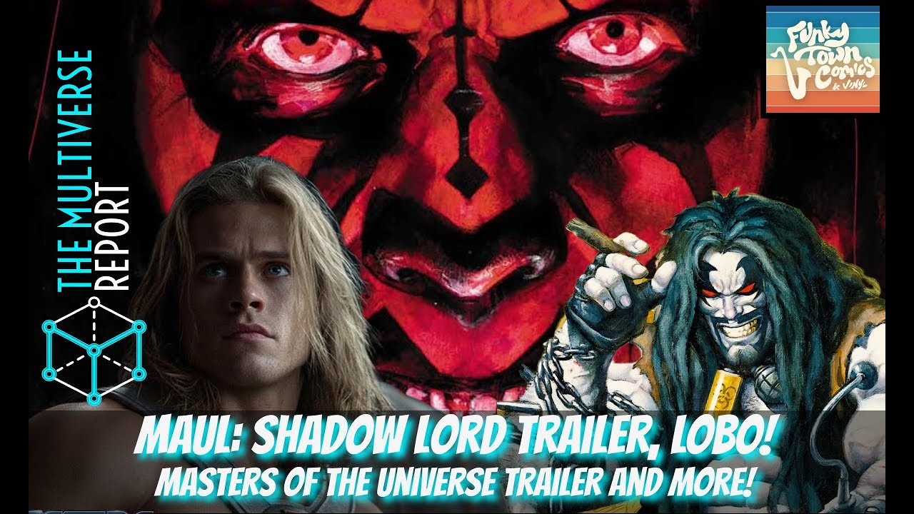 Maul: Shadow Lord Trailer, LOBO! Masters of the Universe Trailer and more!