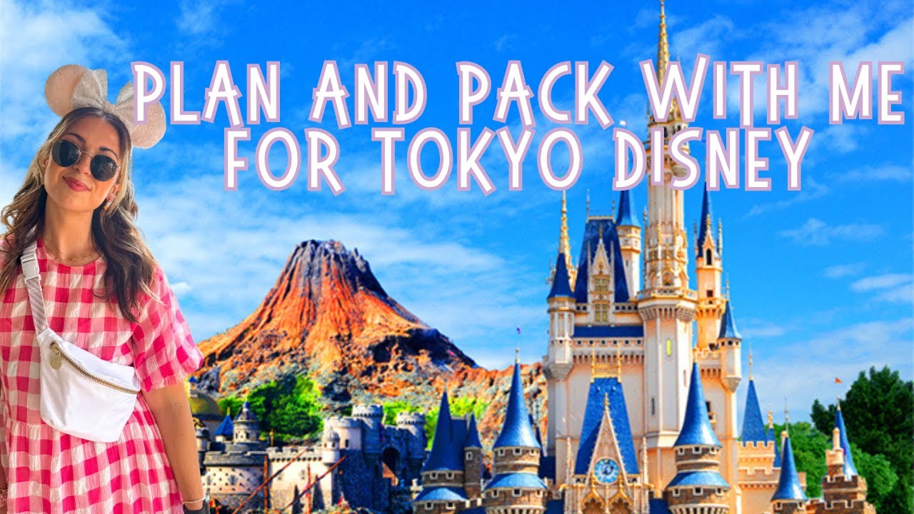 Plan and Pack with Me for Tokyo Disney!