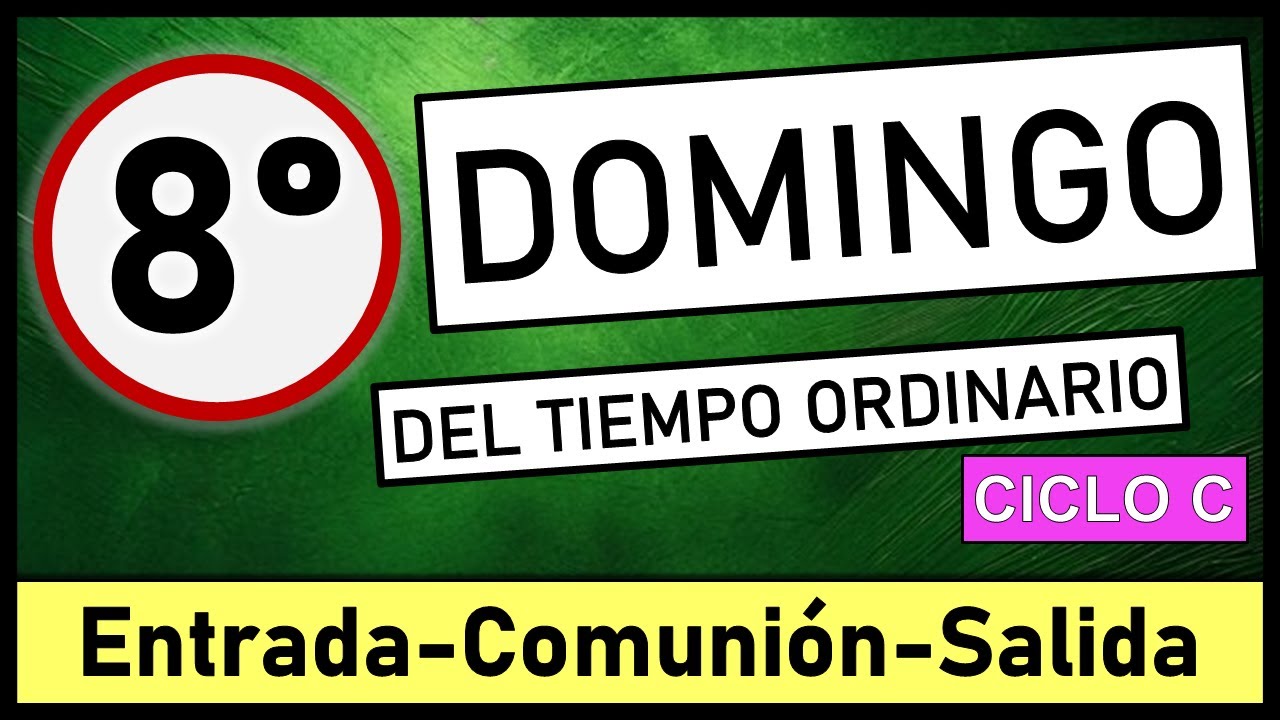 🟢CANTOS PARA VIII DOMINGO DEL TIEMPO ORDINARO │2 de marzo 2025 │Canto de entrada, comunión y salida
