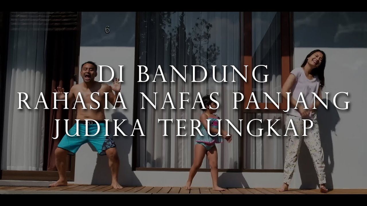 DI BANDUNG RAHASIA NAFAS PANJANG JUDIKA TERUNGKAP !