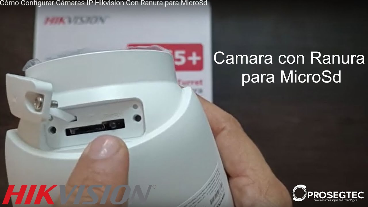 Cómo Configurar Cámaras IP Hikvision Con Ranura para MicroSd