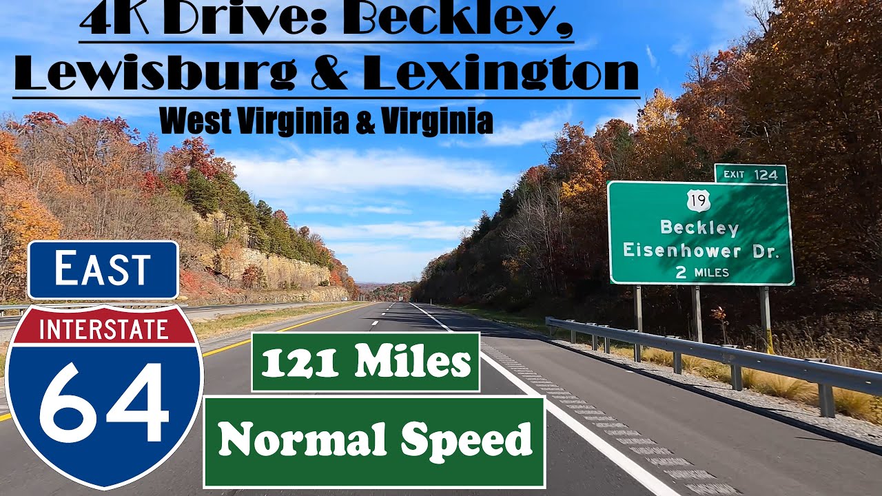 4K Drive: Beckley, Lewisburg & Lexington. West Virginia & Virginia. Interstate 64 East.  I 64 East