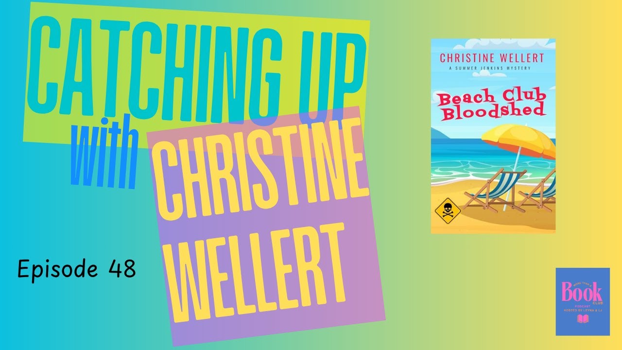 Episode 48: Catching Up with Christine Wellert