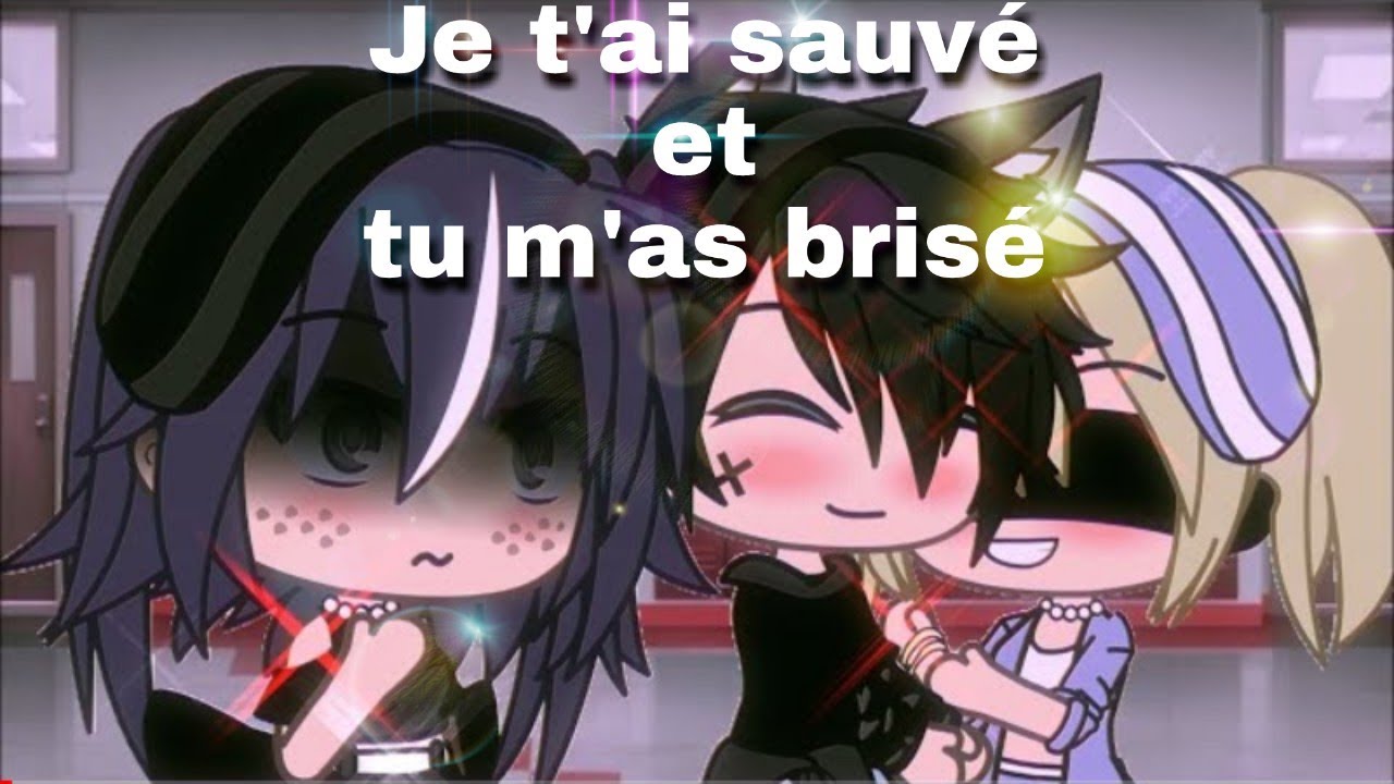 Je t'ai sauvé, tu m'as brisé GLMM Gacha life 1/3