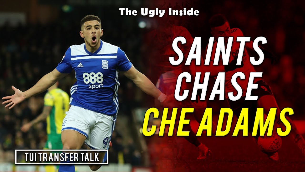 TUI Transfer Talk: Saints chase Che Adams | The Ugly Inside