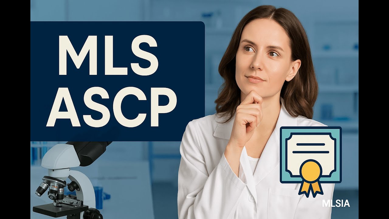 MLS(ASCP) - Medical Laboratory Scientist