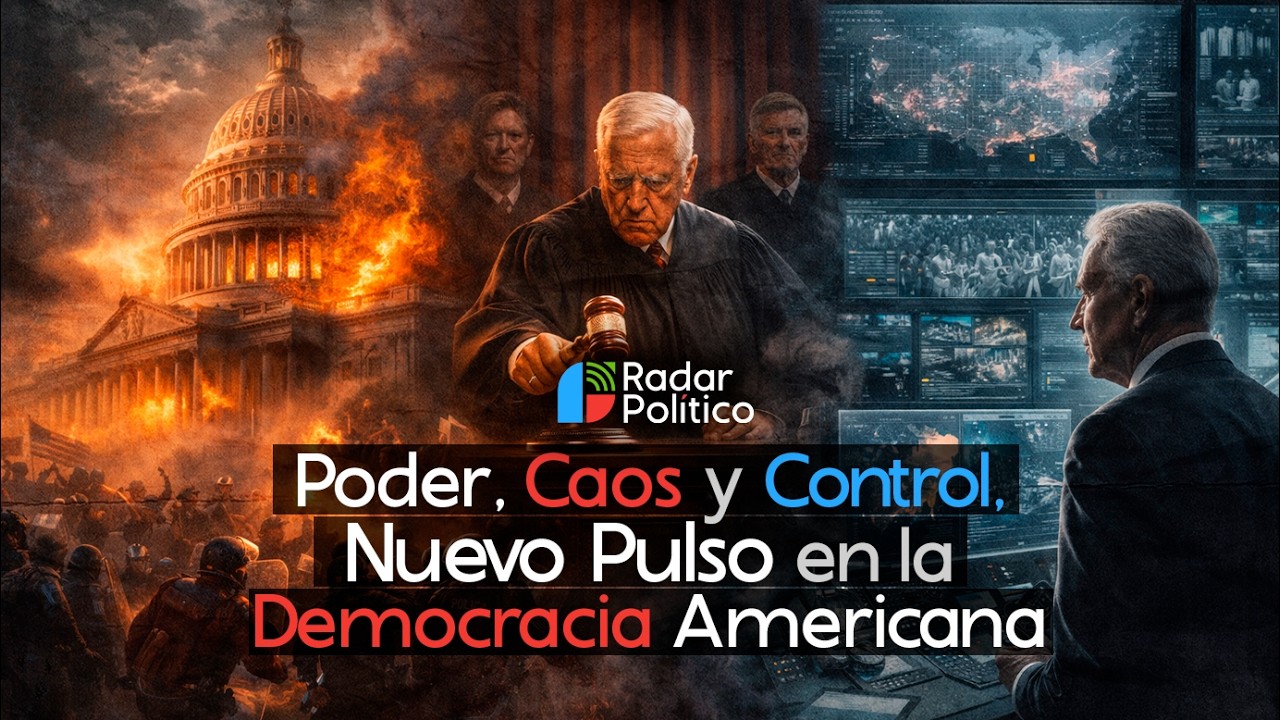 Poder, Caos y Control, Nuevo Pulso en la Democracia Americana | Radar Político