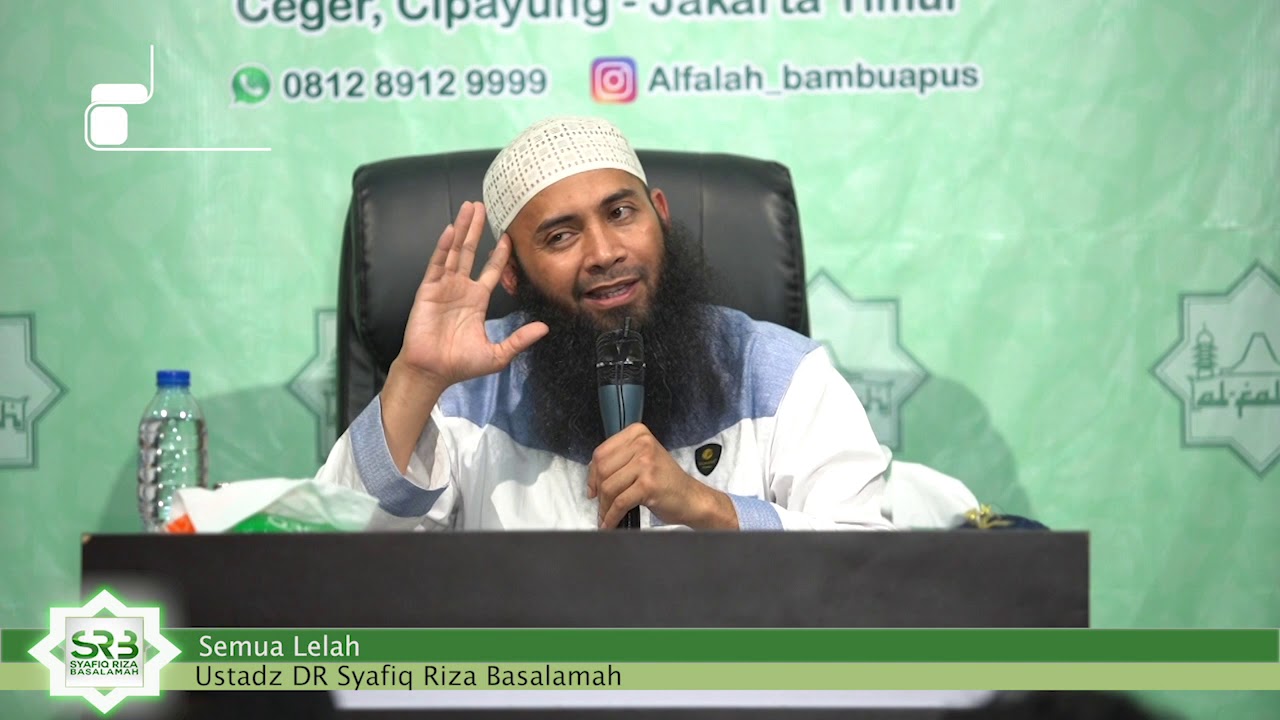 Semua Lelah - Ustadz Dr Syafiq Riza Basalamah