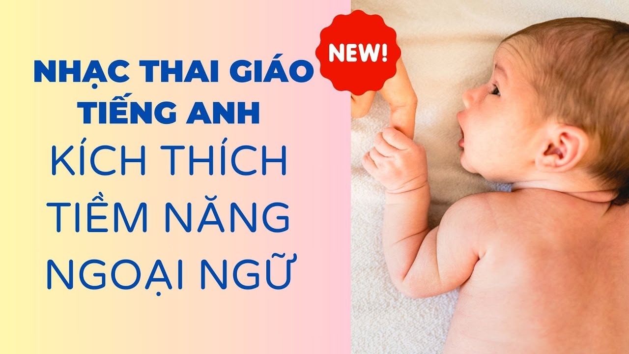 Nhạc Thai Giáo Tiếng Anh: Tạo Nền Tảng Ngoại Ngữ Vững Vàng Cho Thai Nhi