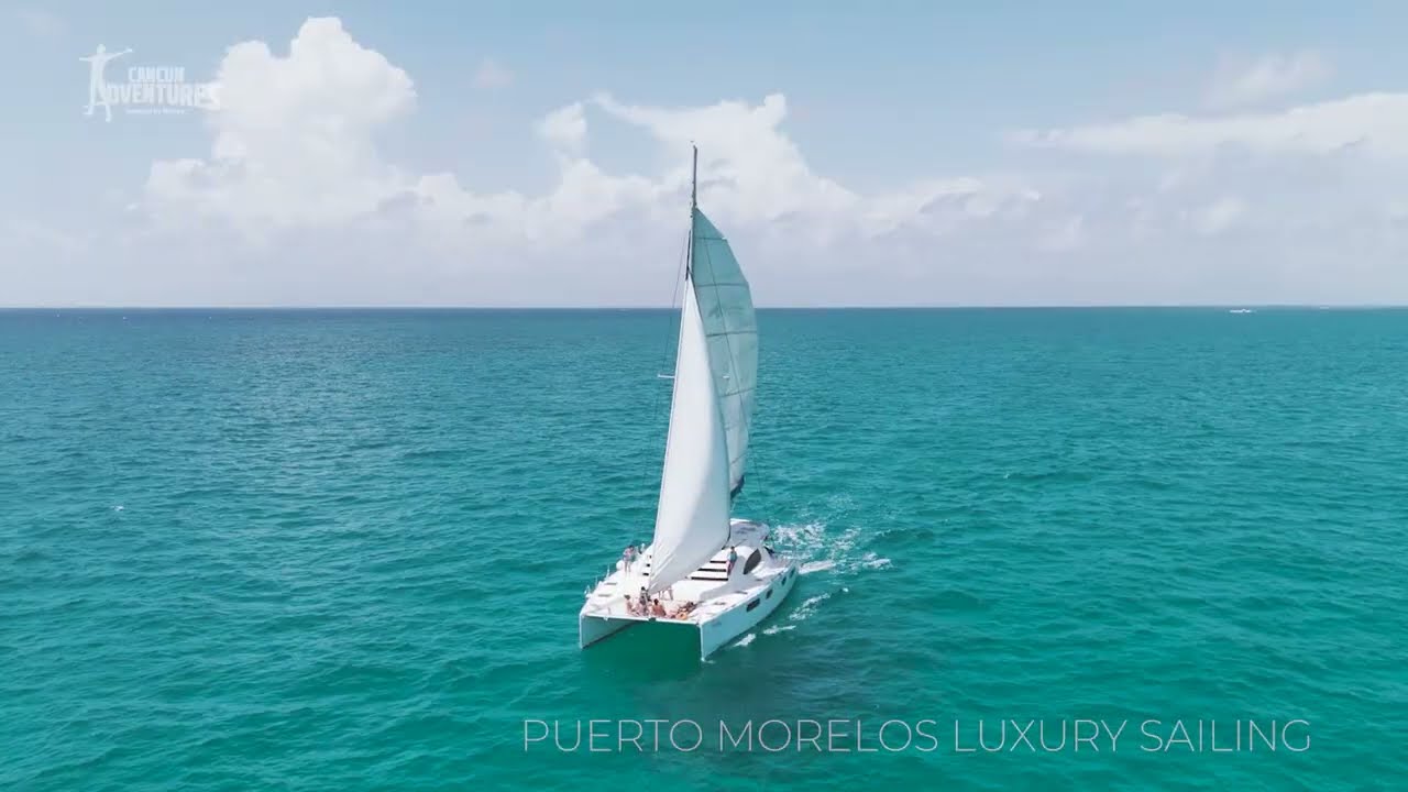 PUERTO MORELOS LUXURY SAILING