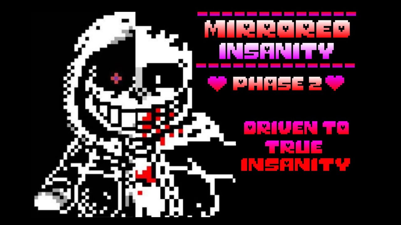 Mirrored Insanity [Phase 2] - Driven To True Insanity