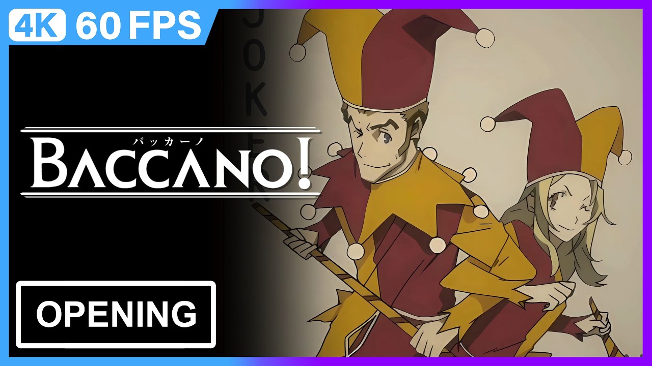 Baccano! Opening | 4K | 60FPS | Creditless |