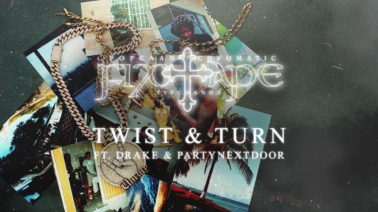 Popcaan  - TWIST & TURN (feat. Drake & PARTYNEXTDOOR) (Official Audio)