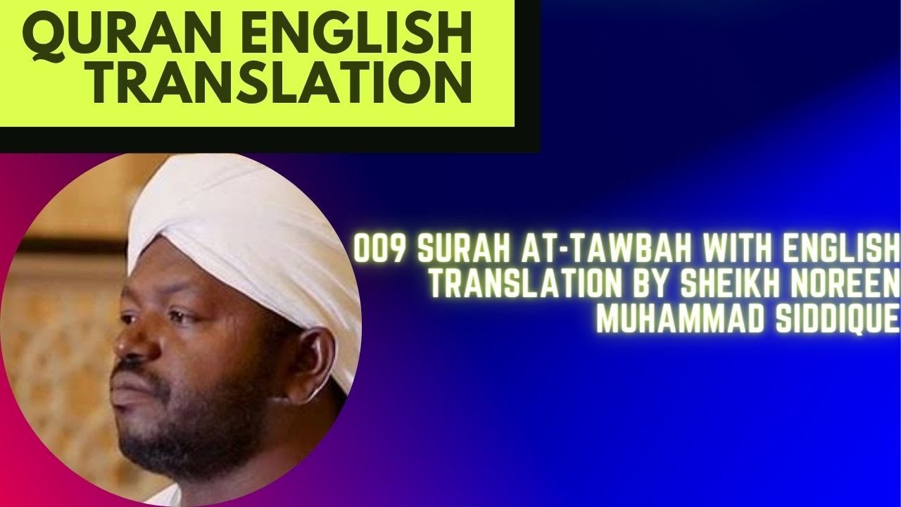009 Surah At-Tawbah With English Translation By Sheikh Noreen Muhammad Siddique