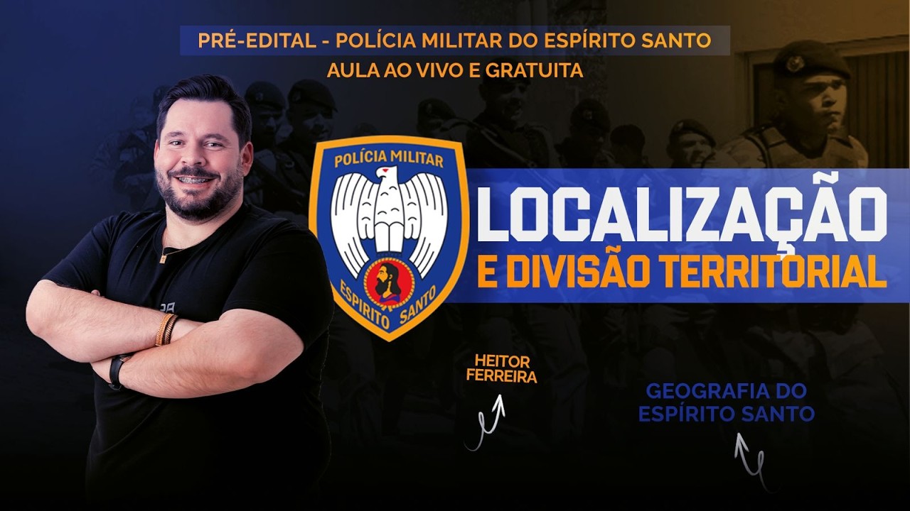 AULA PRÉ-EDITAL CONCURSO PMES - GEOGRAFIA DO ESPÍRITO SANTO (LOCALIZAÇÃO E DIVISÃO TERRITORIAL)