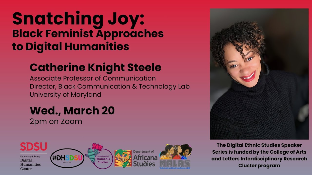 Digital Ethnic Studies Talk #5: Catherine Knight Steele: Snatching Joy