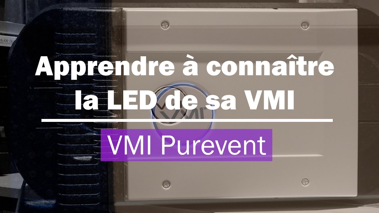 Apprendre à connaître la LED de sa VMI Purevent