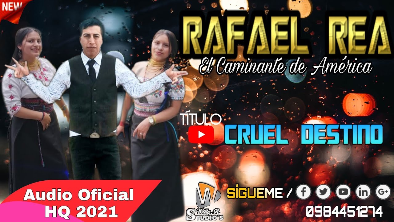 Rafael Rea  El Caminante de Am&eacute;rica  //Cruel Destino// Audio M&aacute;ster HQ 2021
