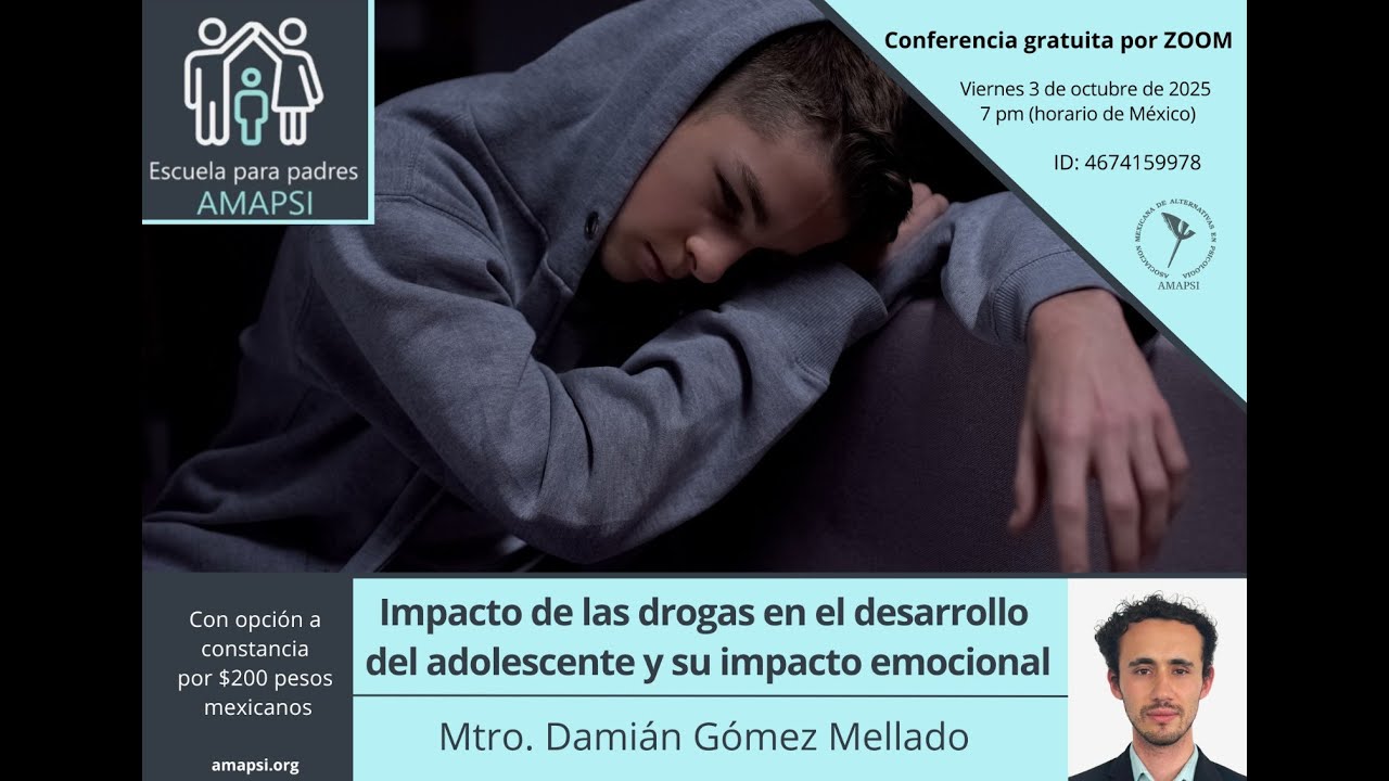 Impacto de las drogas en el desarrollo del adolescente y su impacto emocional - Mtro. Damián Gómez