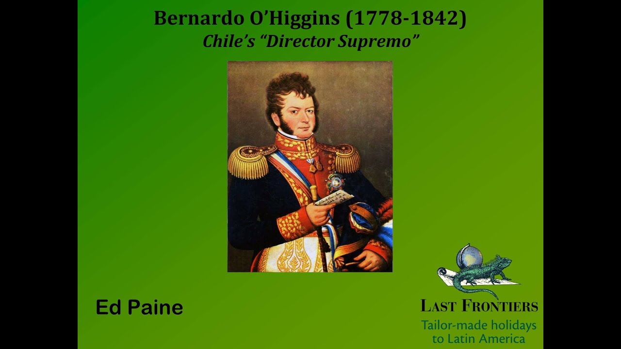 Bernardo O'Higgins - Chile's 