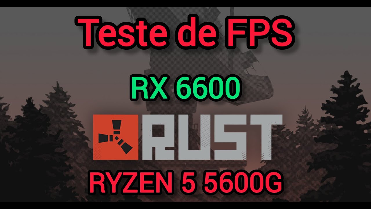 Teste de FPS - RX 6600 e RYZEN 5 5600G - RUST.