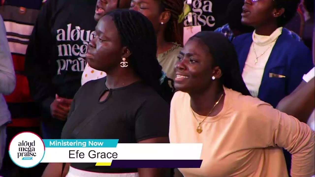 Efe Grace Live Ministration @ALOUD MEGA PRAISE 2022