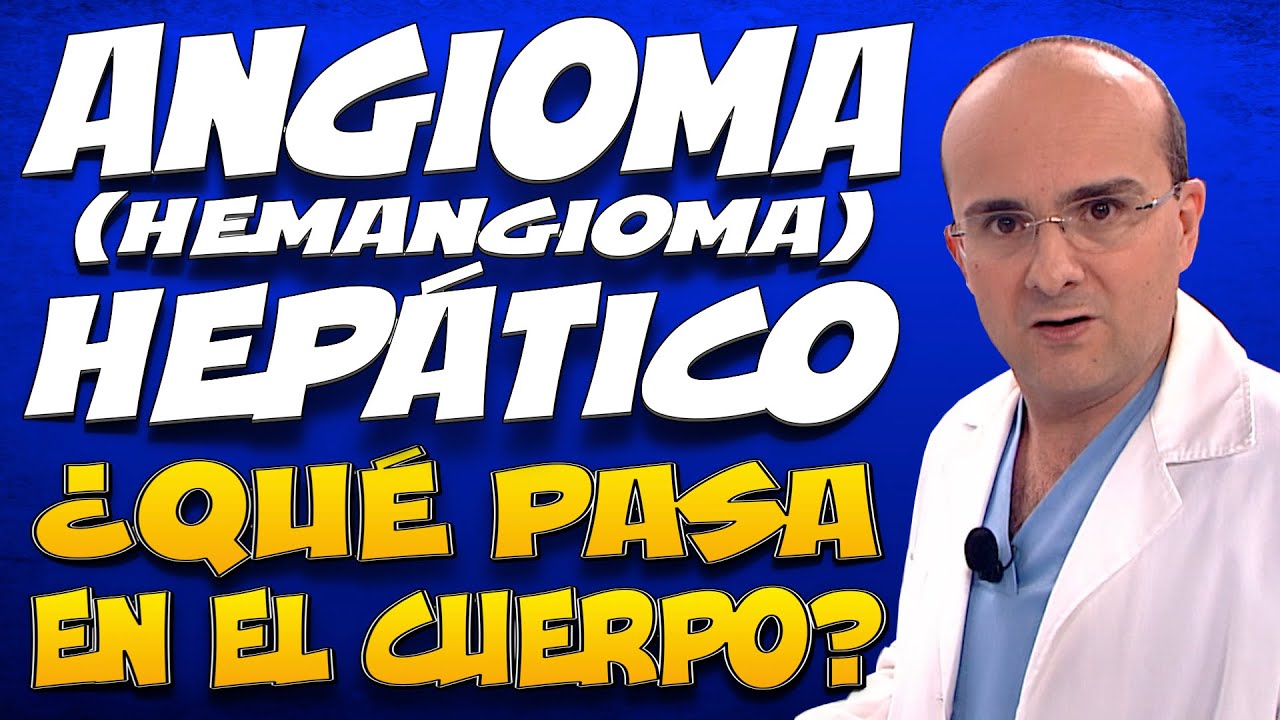 ANGIOMA o HEMANGIOMA HEPÁTICO - ¿Qué pasa en el cuerpo de quienes lo padecen?