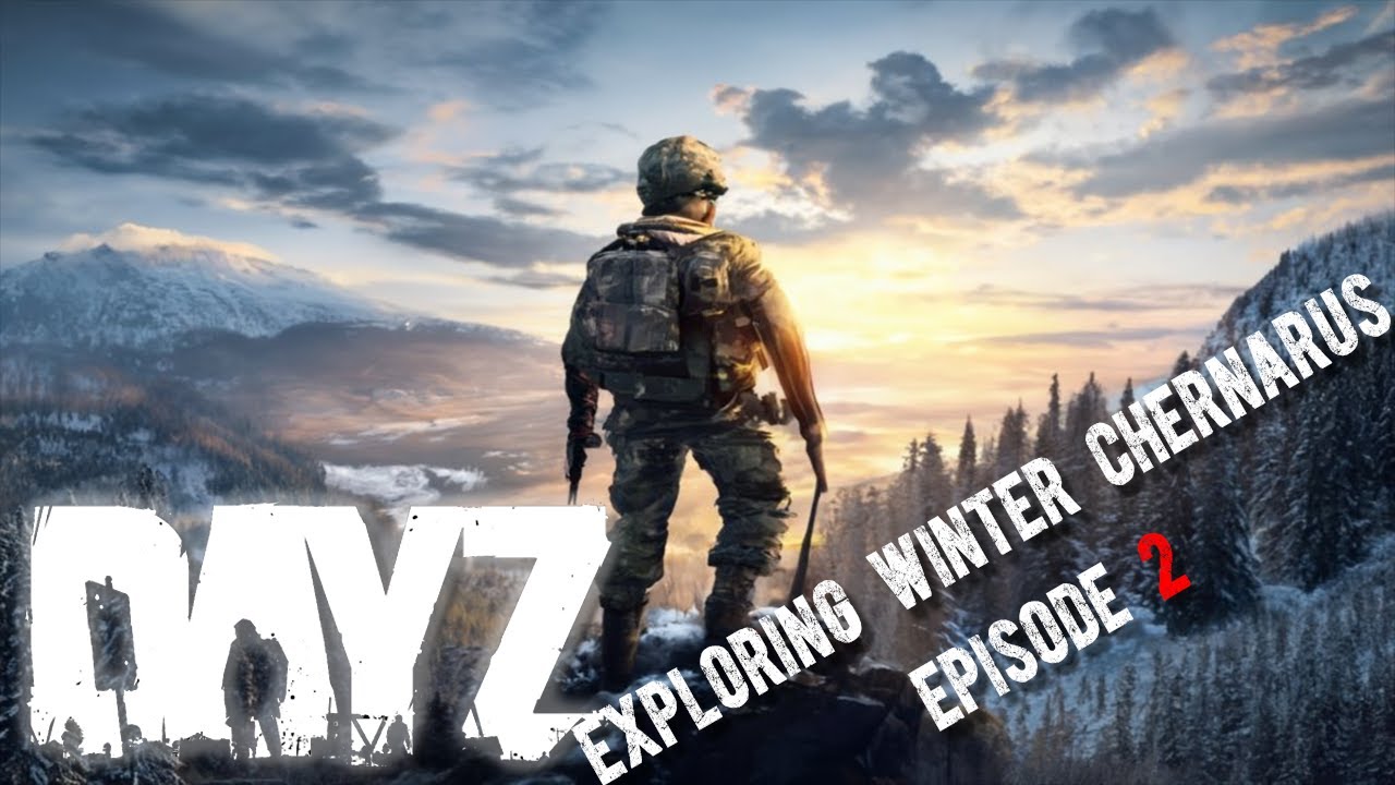 First Adventure on WINTER Chernarus - DayZ - Episode 2/2