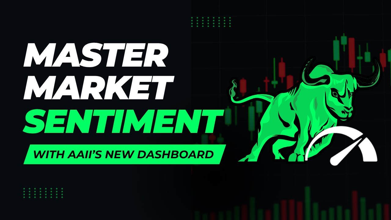 Master Market Sentiment With AAII’s New Dashboard
