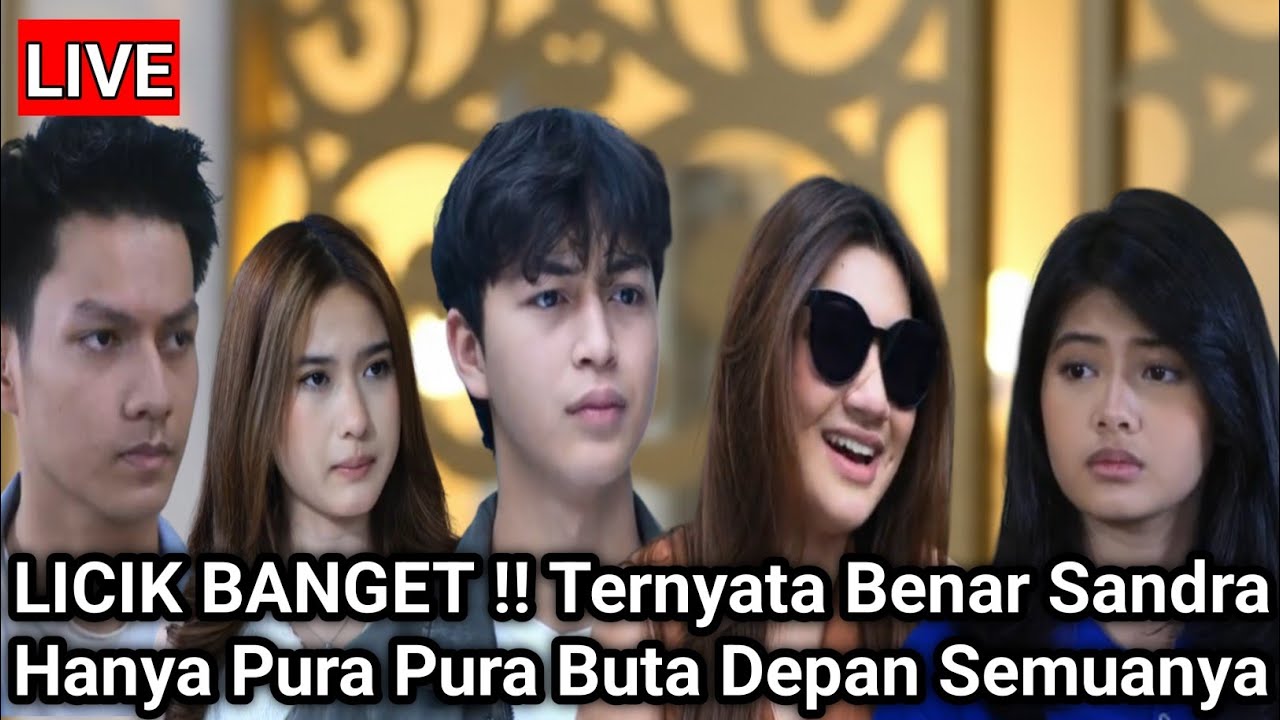 LIVE MERANGKAI KISAH INDAH HARI INI - LICIK BANGET! Ternyata Benar Sandra Pura Pura Buta Depan Semua