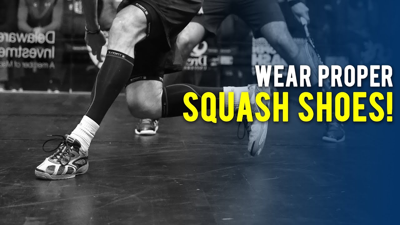 Wear proper Squash Shoes - Squash for Beginners [006]