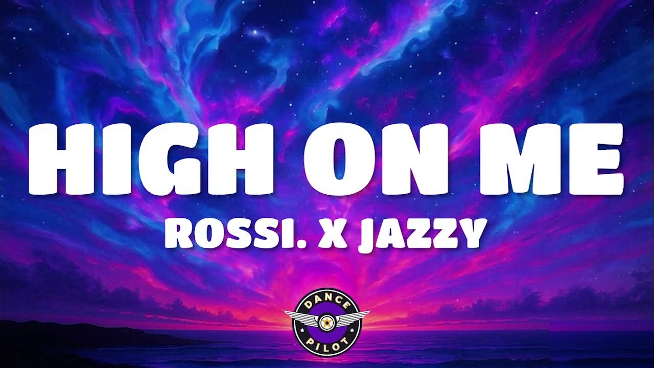 Rossi & Jazzy - High On Me (Lyrics)
