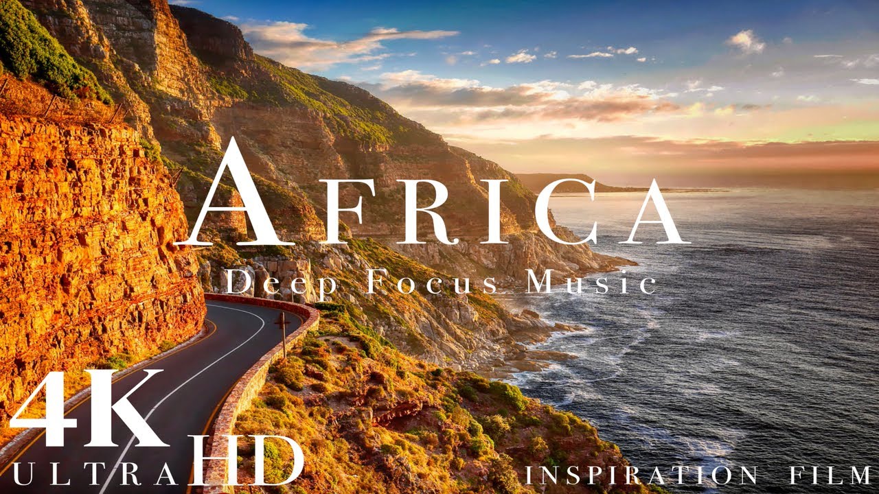4K Africa | Scenic Inspiration Film With Calming Music | Deep Focus Music | Relaxing Music