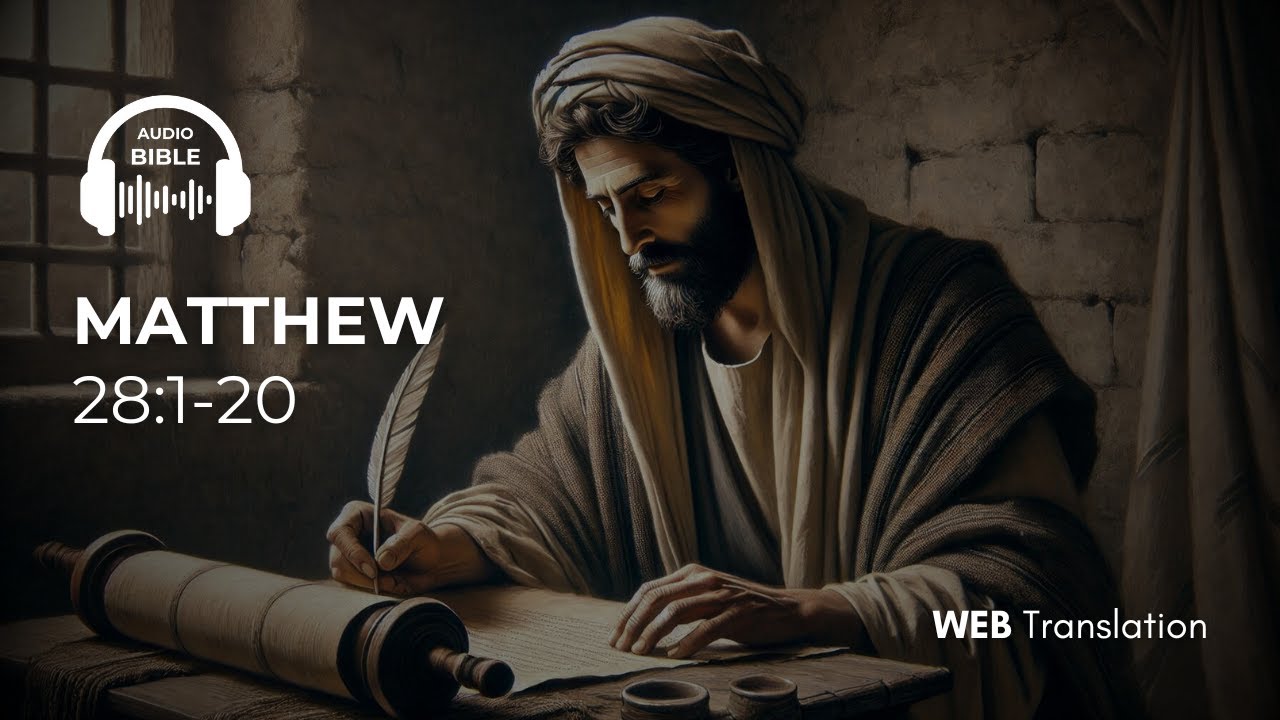 AUDIO BIBLE - Matthew 28:1-20 (WEB)